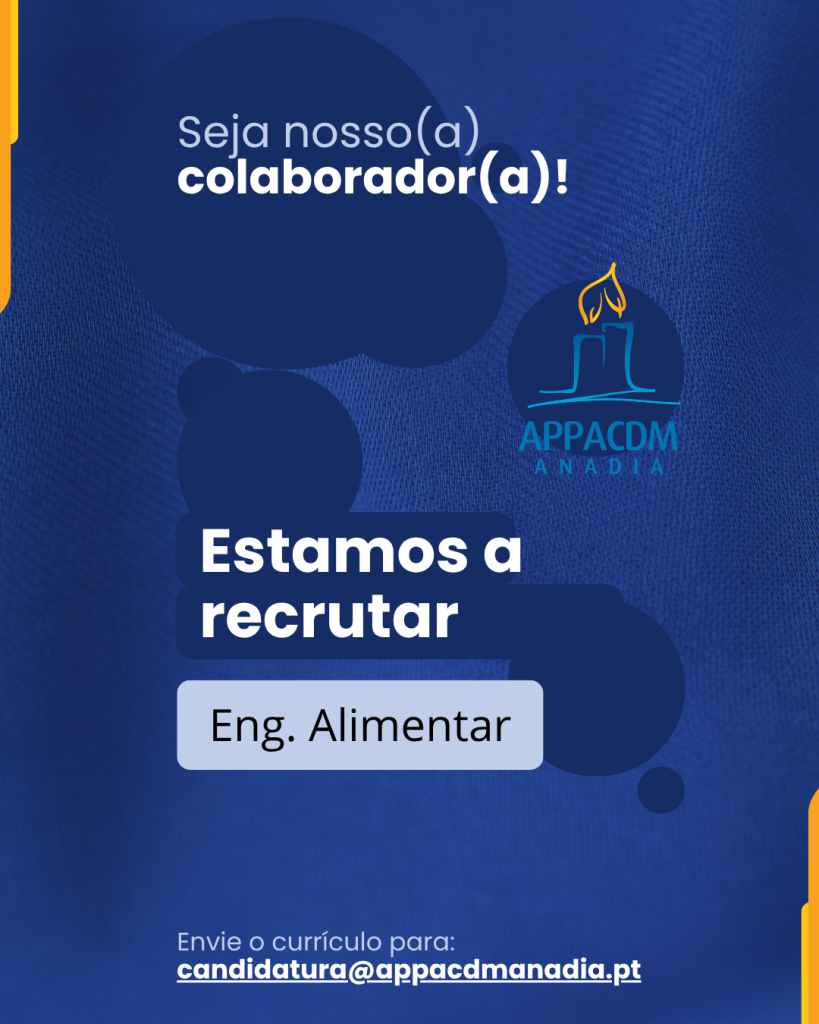 Imagem promocional com um padrão de bolas em tons azuis como imagem de fundo. Na parte superior lê-se o título “Seja nosso(a) colaborador(a)!”e abaixo, alinhado à direita o logotipo da APPACDM de Anadia. Ao centro lê-se o texto “Estamos a recrutar Eng. Alimentar” e ao fundo lê-se, em letras mais pequenas, “Envie o currículo para: candidatura@appacdmanadia.pt".